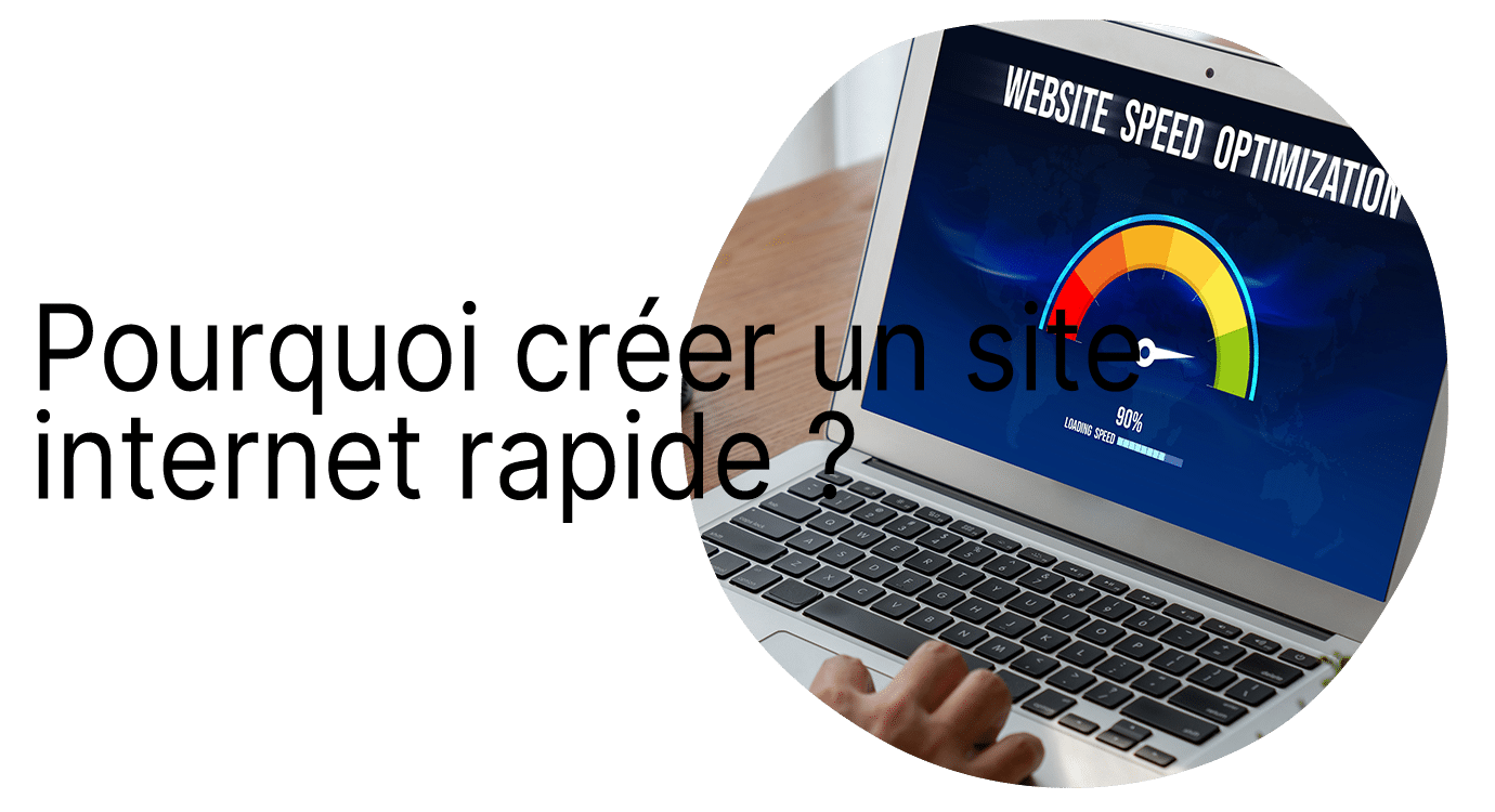 visuel titre 4 - Pourquoi créer un site internet rapide ?